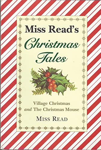 Miss Read's Christmas Tales: Village Christmas and Christmas Mouse (The Fairacre Christmas Omnibus)