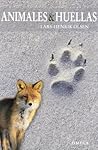 ANIMALES & HUELLAS (GUÍAS DEL NATURALISTA- MAMÍFER...: Animales & Huellas (Guías Del Naturalista- Mamíferos) Tapa blanda Español