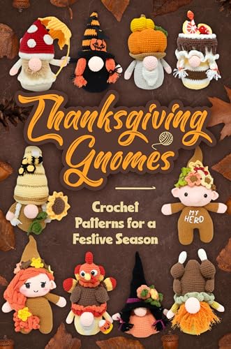 Thanksgiving Gnomes: Crochet Patterns for a Festive Season (English Edition)