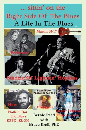 ...sittin' on the Right Side of the Blues: A Life in the Blues