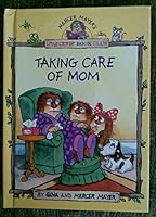 Taking Care of Mom (Little Critter Book Club) 0895777746 Book Cover