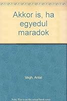 Akkor is, ha egyedül maradok 9633227836 Book Cover