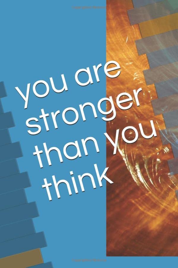 you are stronger than you think