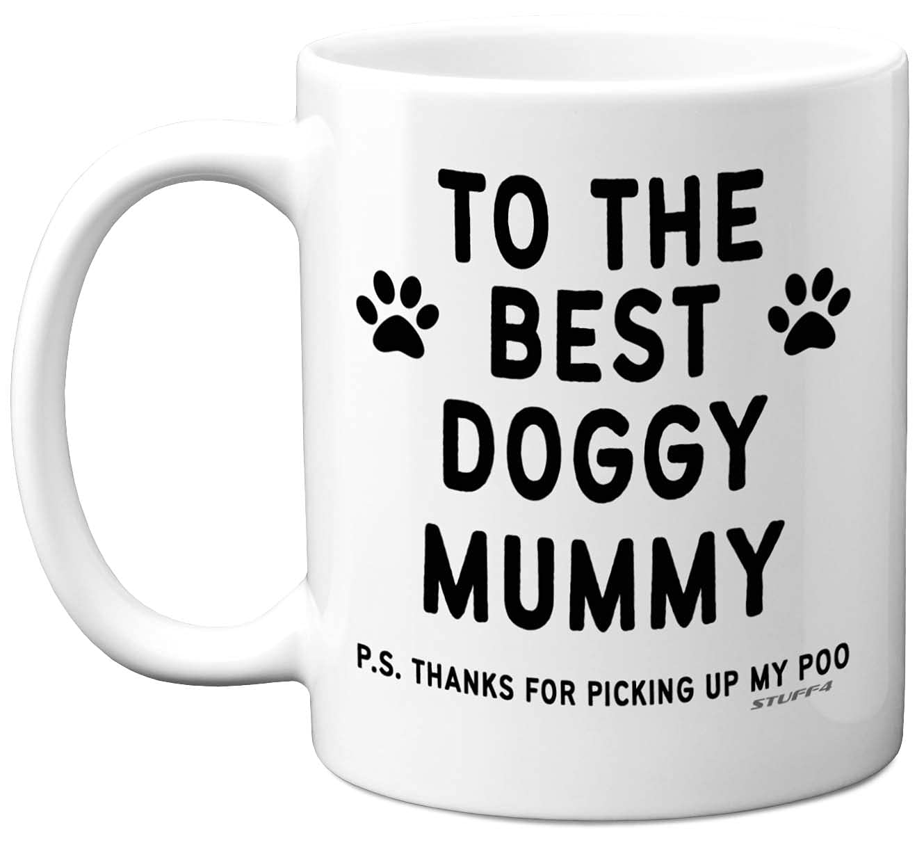 Stuff4 Birthday Mugs from The Dog - to The Best Doggy Mummy Mug - Mothers Day Dog Mum Gifts, Dog Lovers Gifts for Women, Dog Gifts for Women, 11oz Ceramic Dishwasher Safe Premium Mugs