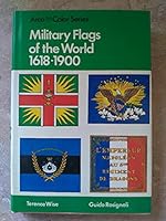Military Flags of the World 1618-1900 0713708247 Book Cover
