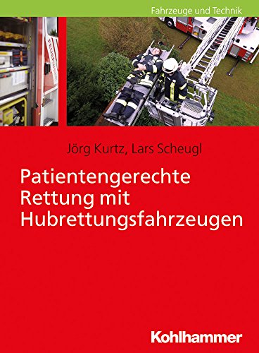 Preisvergleich Produktbild Patientengerechte Rettung mit Hubrettungsfahrzeugen