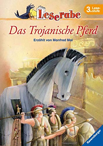 Das Trojanische Pferd (Leserabe - 3. Lesestufe)