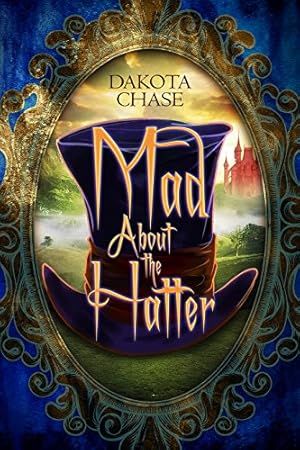 Mad About the Hatter (Mad About the Hatter Books Book 1)