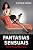 Capa de Fantasias Sensuais: 50 tons de sedução - como seduzir um homem (Sexpert)