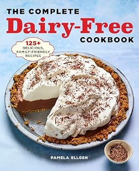Paperback The Complete Dairy-Free Cookbook: 125+ Delicious, Family-Friendly Recipes Book