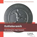 bergbau medaillen  Kohlekeramik: Medaillen, Plaketten, Gebrauchsobjekte. Die Sammlung Dr. Jürgen Huesmann