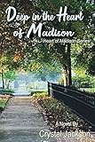 Deep in the Heart of Madison (3) (Heart of Madison Series)