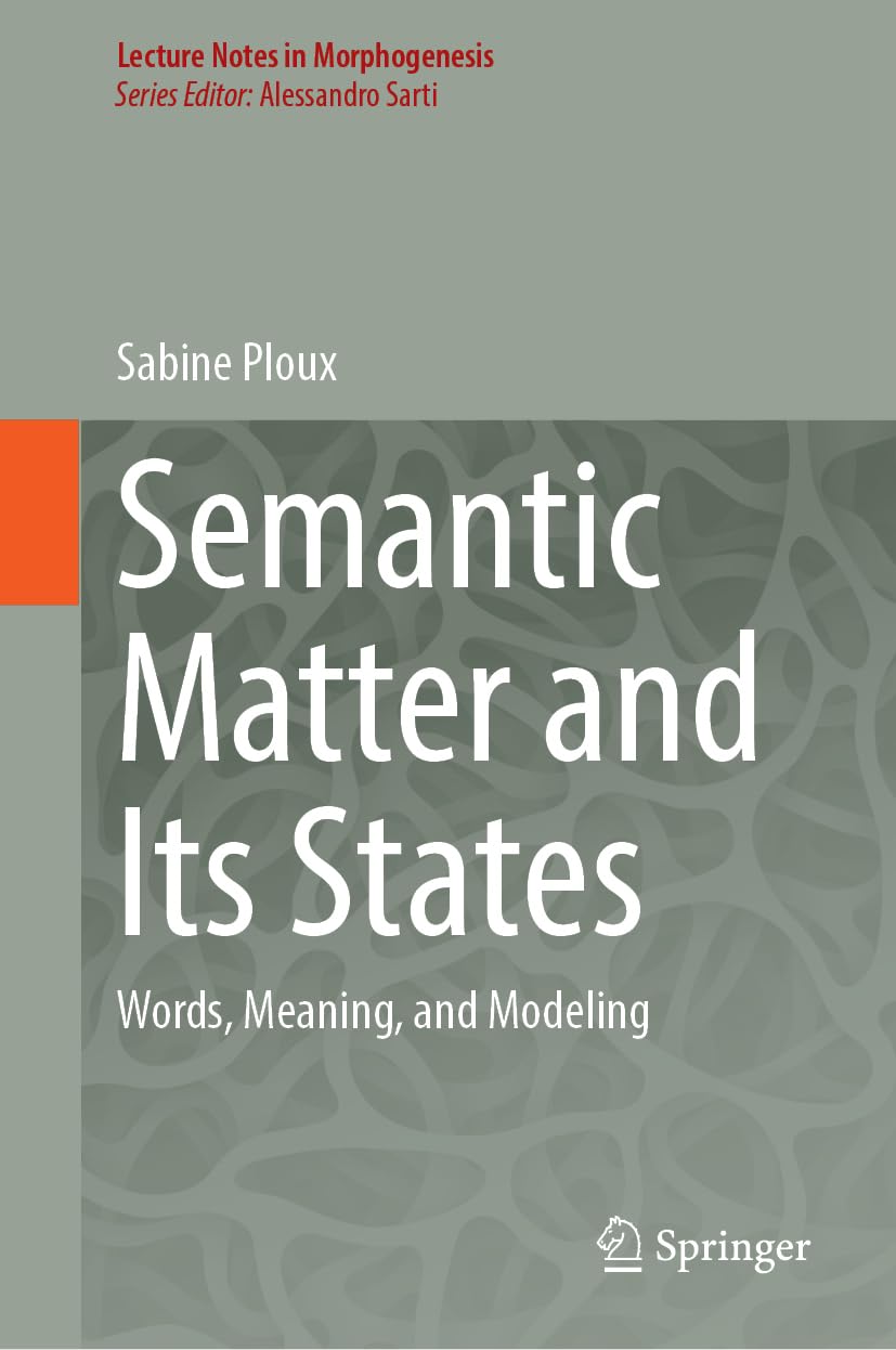 Semantic Matter and Its States: Words, Meaning, and Modeling (Lecture Notes in Morphogenesis)