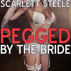 Pegged by the Bride Audiolibro Por Scarlett Steele arte de portada