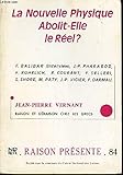  RAISON PRESENTE - N°84 / LA NOUVELLE PHYSIQUE ABOLIT-ELLE LE REEL?. JEAN-PIERRE : RAISON ET DERAISON CHEZ LES GRECS