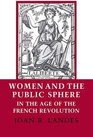 Women and the Public Sphere in the Age of the French Revolution Paperback โ October 11, 1988