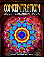 CONCENTRATION ADULT COLORING BOOKS - Vol.17: relaxation coloring books for adults 1519593023 Book Cover