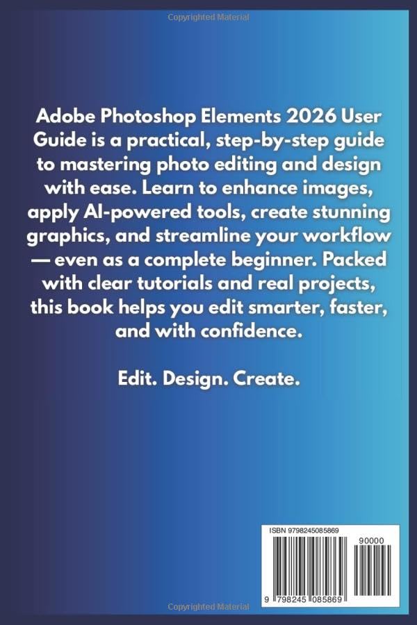 Adobe Photoshop Elements 2026 User Guide: Master AI Tools, Photo Editing, Design Projects & Workflow Techniques for Stunning Results image 3