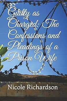 Paperback Guilty as Charged: The Confessions and Pleadings of a Prison Wife Book