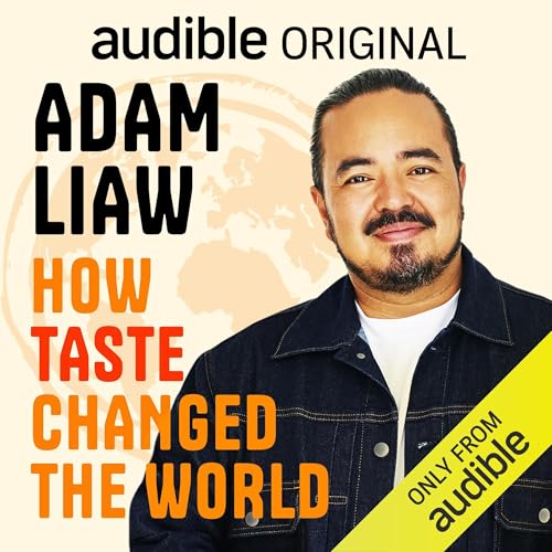 How Taste Changed the World with Adam Liaw by Adam Liaw episode artwork