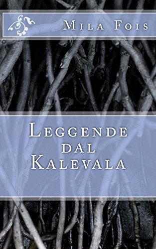 Leggende dal Kalevala (Meet Myths)