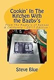 Cookin' In The Kitchen With the Bagby's: Recipes From The Bagby's of Kansas