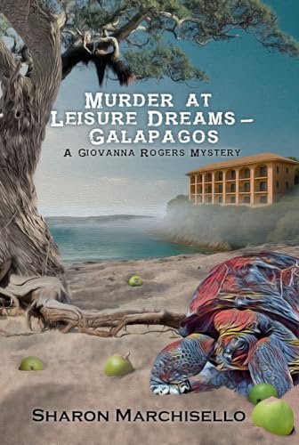 Murder at Leisure Dreams - Galapagos: A Giovanna Rogers Mystery
