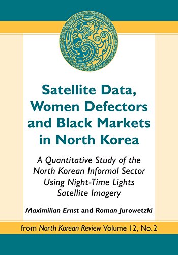 Satellite Data, Women Defectors and Black Markets in North Korea: A Quantitative Study of the North Korean Informal Sector Using Night-Time Lights Satellite Imagery