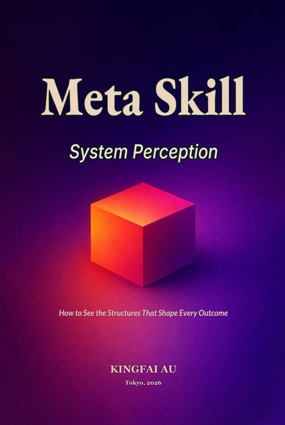 Meta Skill: System Perception: How to See the Structures That Shape Every Outcome