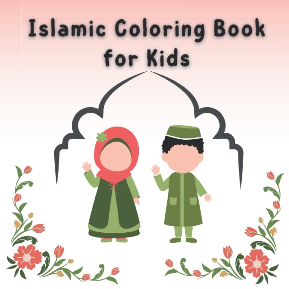 Islamic Coloring Book for Kids 4-8 | Ramadan Activity Book for Kids | Islamic Activity Book for Muslim Kids: Islamic Drawing Book for Kids