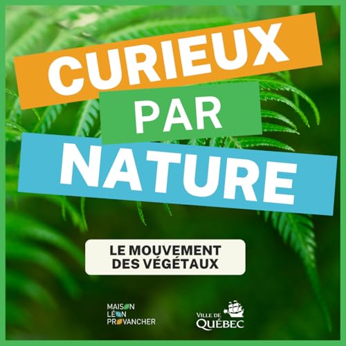 Curieux par Nature: Le mouvement des Plantes