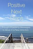 Positive Next Steps: Thought Provoking Messages to Move in a New Direction 0692276610 Book Cover