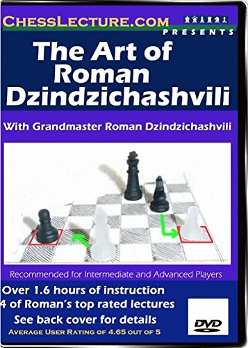 The Art of Roman Dzindzichashvili - Chess Lecture - Volume 4