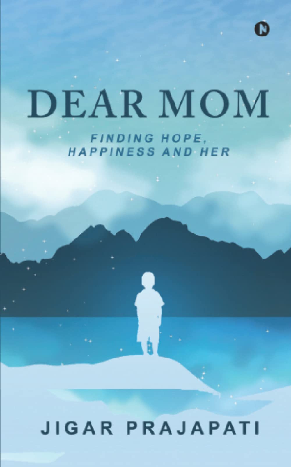 Dear Mom: Finding Hope, Happiness and Her