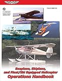 Seaplane, Skiplane, and Float/Ski-Equipped Helicopter Operations Handbook (2026): FAA-H-8083-23 (ASA FAA Handbook Series)
