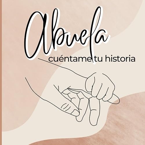 Abuela, cuéntame tu historia: Un diario guiado con más de120 preguntas para conocer la historia de tu abuela | Gran formato | Un libro de recuerdos ... de tu abuela.: Diario de recuerdos familiares
