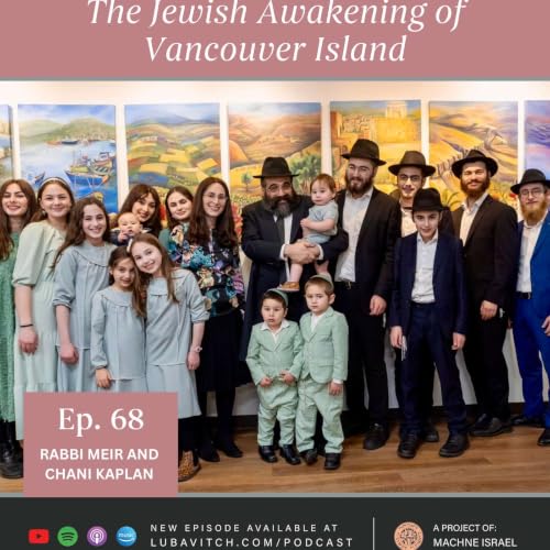 The Jewish Awakening of Vancouver Island: Rabbi Meir and Chani Kaplan