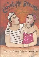 Christophe Renoux : Une certaine idée du bonheur 2952692300 Book Cover