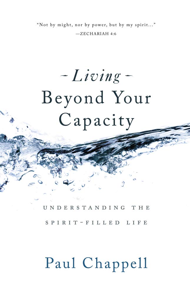 Living Beyond Your Capacity: Understanding the Spirit-Filled Life