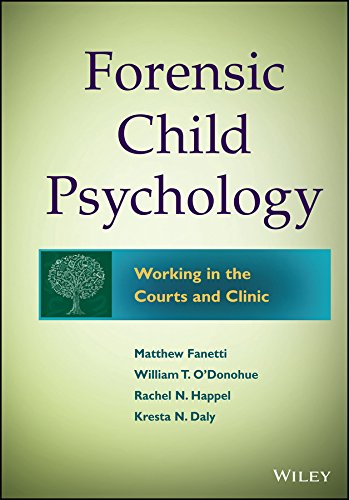 Forensic Child Psychology: Working in the Courts and Clinic Forensic Child Psychology: Working in the Courts and Clinic
