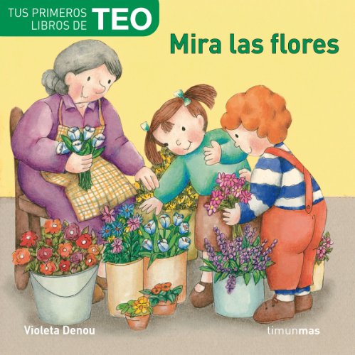 Imagen de Mira las flores (Tus primeros libros de Teo)