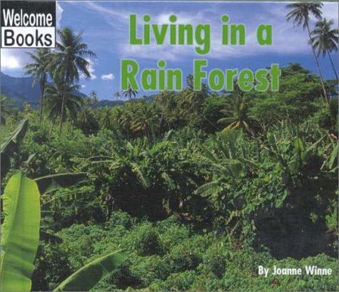Living in a Rain Forest 0516233017 Book Cover