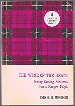 Paperback THE WIND ON THE HEATH: SUNDAY EVENING ADDRESSES FROM A GLASGOW PULPIT Book
