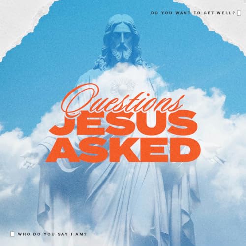 Questions Jesus Asked | Do You Believe This? - Easter 2026