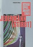  Programmheft Ferdinand Schmalz JEDERMANN [ STIRBT ] Premiere 31. Januar 2020 Schauspielhaus Spielzeit 2019 / 20 Heft Nr 58