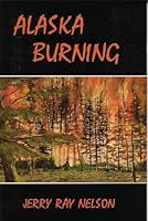 Alaska Burning 189675404X Book Cover