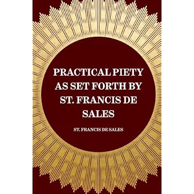 Practical Piety as Set Forth by St. Francis de Sales