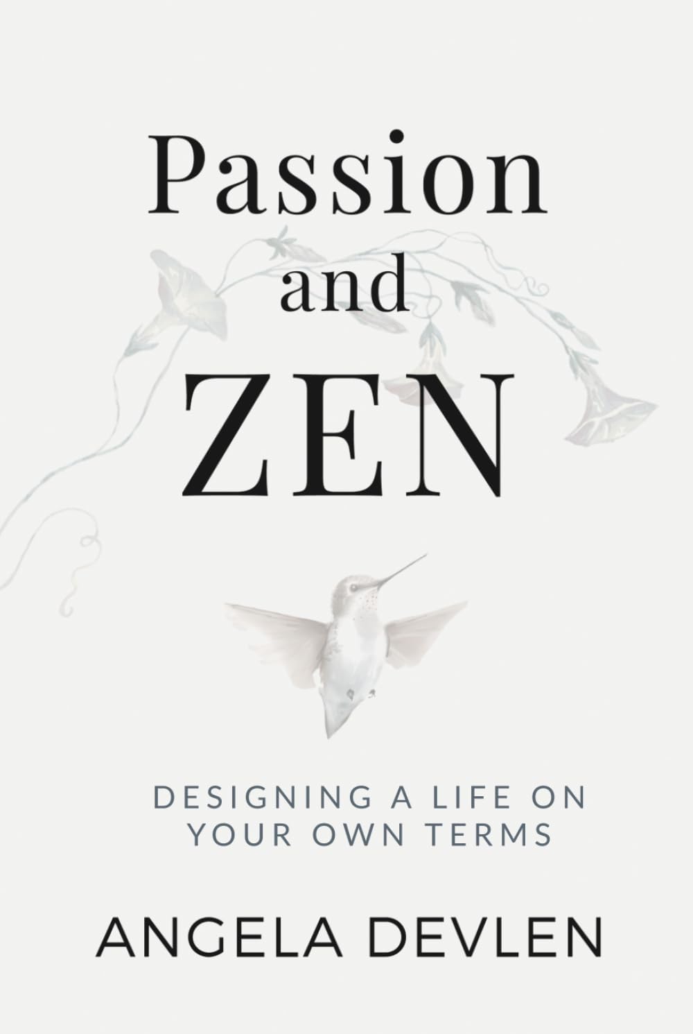 Passion and Zen: Designing a Life on Your Own Terms