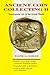 Ancient Coin Collecting II: Numismatic Art of the Greek World (v. 2)