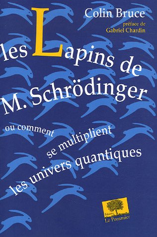 Télécharger Les Lapins de M. Schrödinger : Ou comment se multiplient les univers quantiques PDF Ebook En Ligne